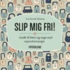 Slip Mig Fri!