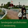 Sønderjyder På Østfronten I 1. Verdenskrig