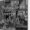 Sofiegården Overgir Sig Aldrig
