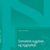 Somatisk Sygdom Og Sygepleje - Bind 1 - Ssa