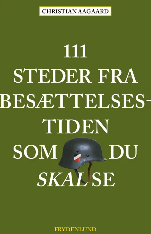 111 Steder Fra Besættelsestiden Som Du Skal Se