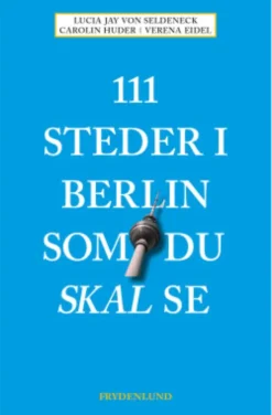 111 Steder I Berlin Som Du Skal Se