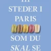 111 Steder I Paris Som Du Skal Se