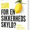 Sur For En Sikkerheds Skyld
