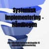 Systemisk Implementering - Håndbogen