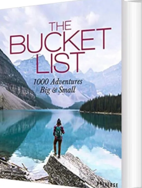 The Bucket List: 1000 Adventures Big & Small