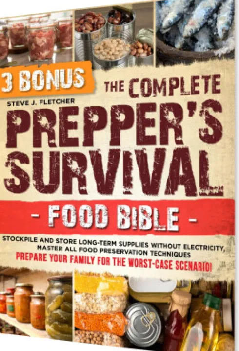 The Complete Prepper's Survival Food Bible
