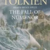 The Fall Of Numenor: And Other Tales From The Second Age Of Middle-Earth