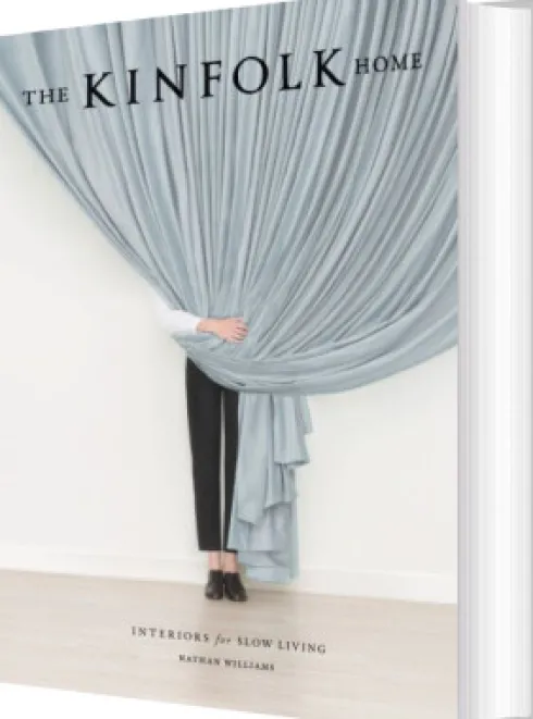 The Kinfolk Home: Interiors For Slow Living