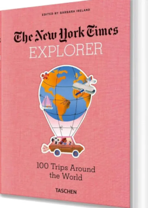 The New York Times Explorer. 100 Dream Trips Around The World
