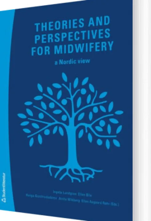 Theories And Perspectives For Midwifery : A Nordic View