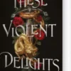 These Violent Delights