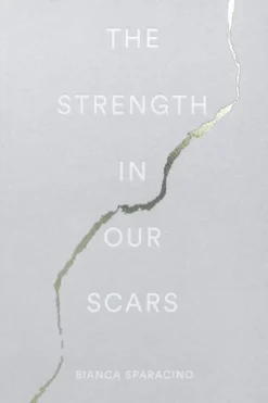 The Strength In Our Scars