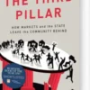 The Third Pillar: The Revival Of Community In A Polarised World