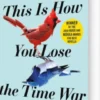 This Is How You Lose The Time War
