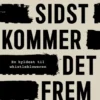 Til Sidst Kommer Det Frem