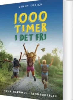 1000 Timer I Det Fri - Sluk Skærmen, Tænd For Legen