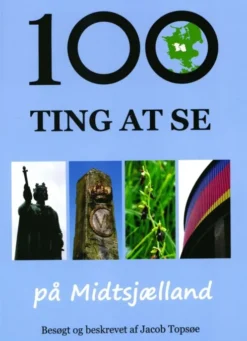 100 Ting At Se På Midtsjælland