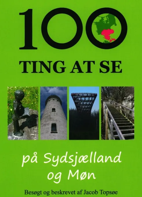 100 Ting At Se På Sydsjælland Og Møn