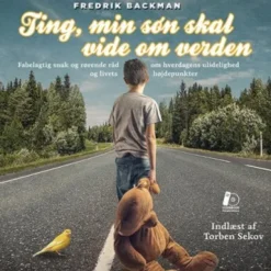 Ting, Min Søn Skal Vide Om Verden