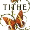 Tithe: A Modern Faerie Tale
