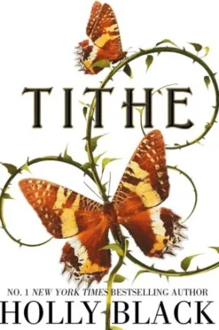Tithe: A Modern Faerie Tale