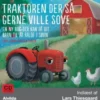 Traktoren Der Så Gerne Ville Sove