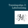 Træningstips 2: Løbetræning
