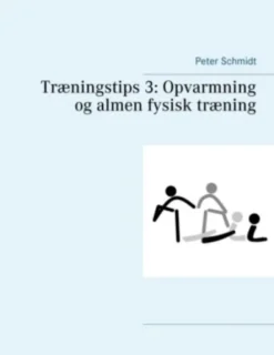 Træningstips 3: Opvarmning Og Almen Fysisk Træning