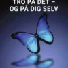 Tro På Det - Og På Dig Selv