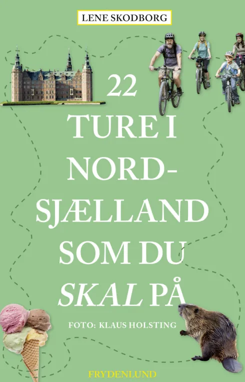22 Ture I Nordsjælland Som Du Skal På