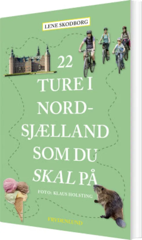 22 Ture I Nordsjælland Som Du Skal På