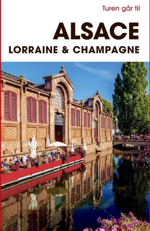 Turen Går Til Alsace, Lorraine & Champagne