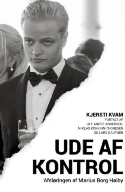 Ude Af Kontrol - Afsløringen Af Marius Borg Høiby