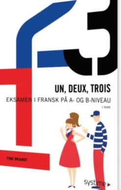 Un, Deux, Trois: Eksamen I Fransk På A- Og B-Niveau