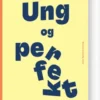 Ung Og Perfekt