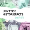 Unyttige Historiefacts - Sport & Spil