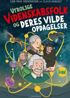 Utrolige Videnskabsfolk Og Deres Vilde Opdagelser