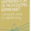 Videnskabsteori Og Professionel Dømmekraft