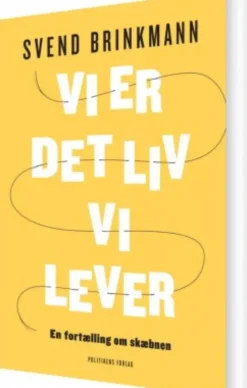 Vi Er Det Liv Vi Lever