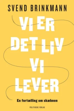 Vi Er Det Liv Vi Lever