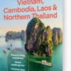 Vietnam, Cambodia, Laos & Northern Thailand - Lonely Planet