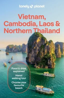 Vietnam, Cambodia, Laos & Northern Thailand - Lonely Planet