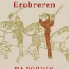 Vilhelm Erobreren - Da Norden Mistede England