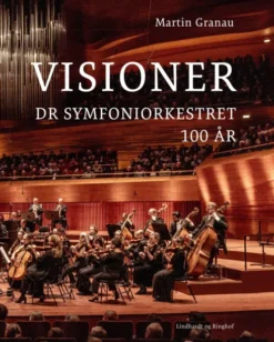 Visioner - DR Symfoniorkestret 100 År