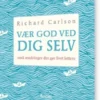 Vær God Ved Dig Selv