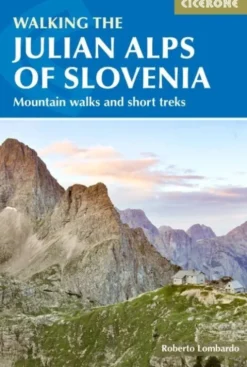 Walking The Julian Alps Of Slovenia