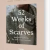 52 Weeks Of Scarves
