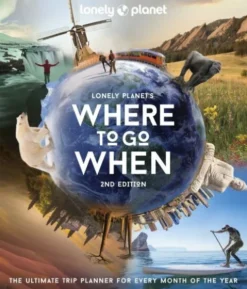 Where To Go When - Lonely Planet