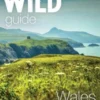 Wild Guide - Wales And Marches